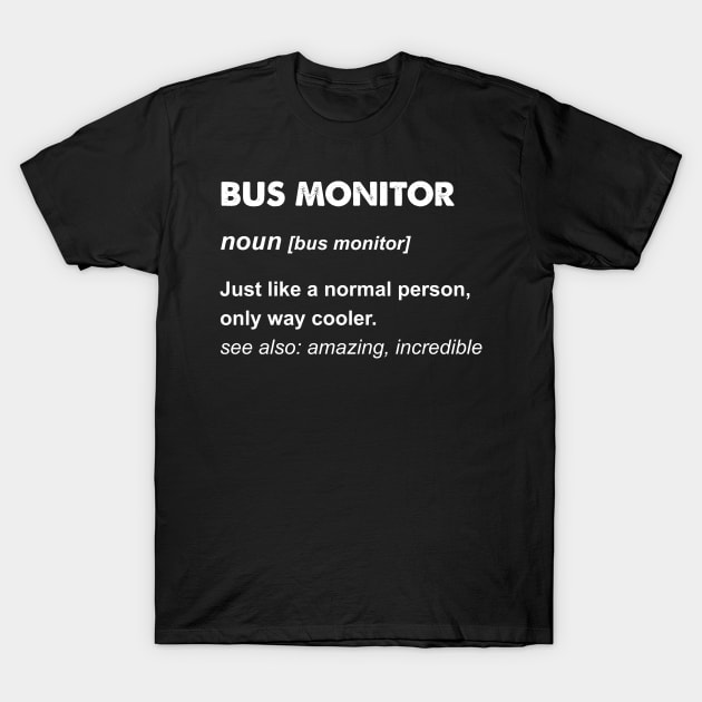 Bus Monitor Gift design T-Shirt by KuTees